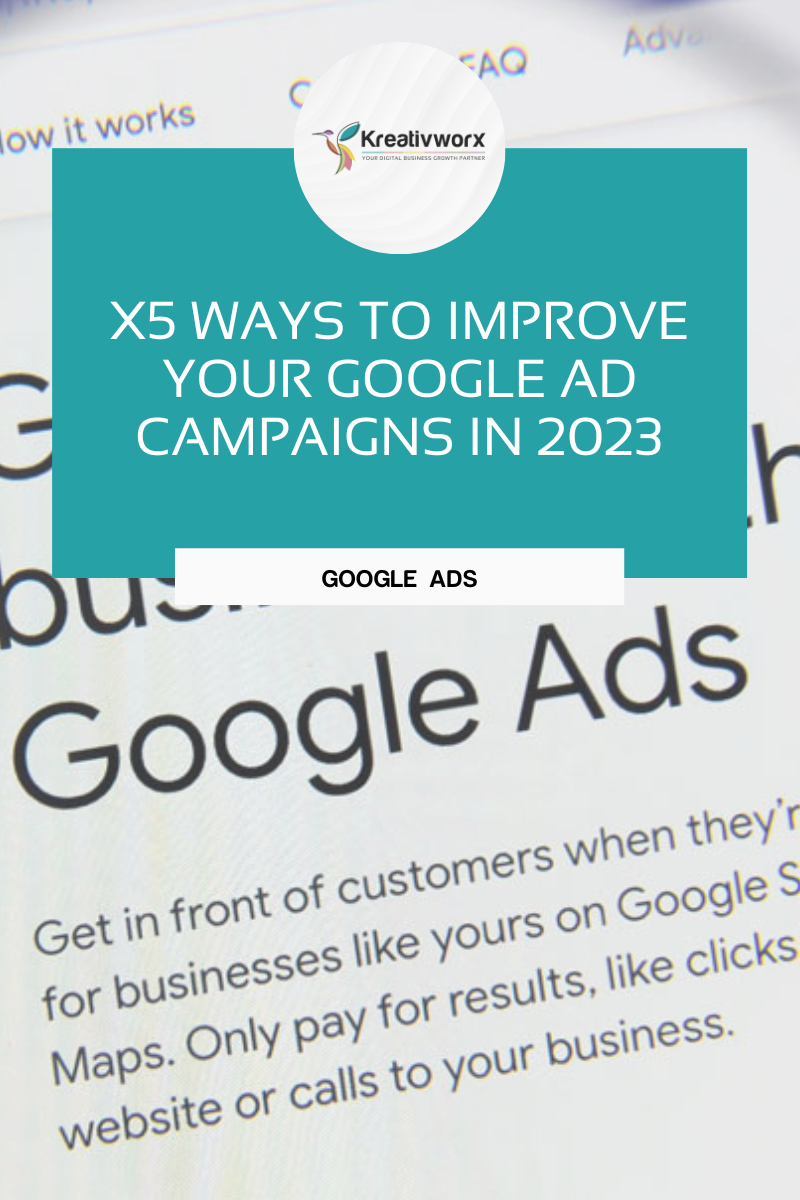X5 Ways to Improve your Google Ad Campaigns in 2023