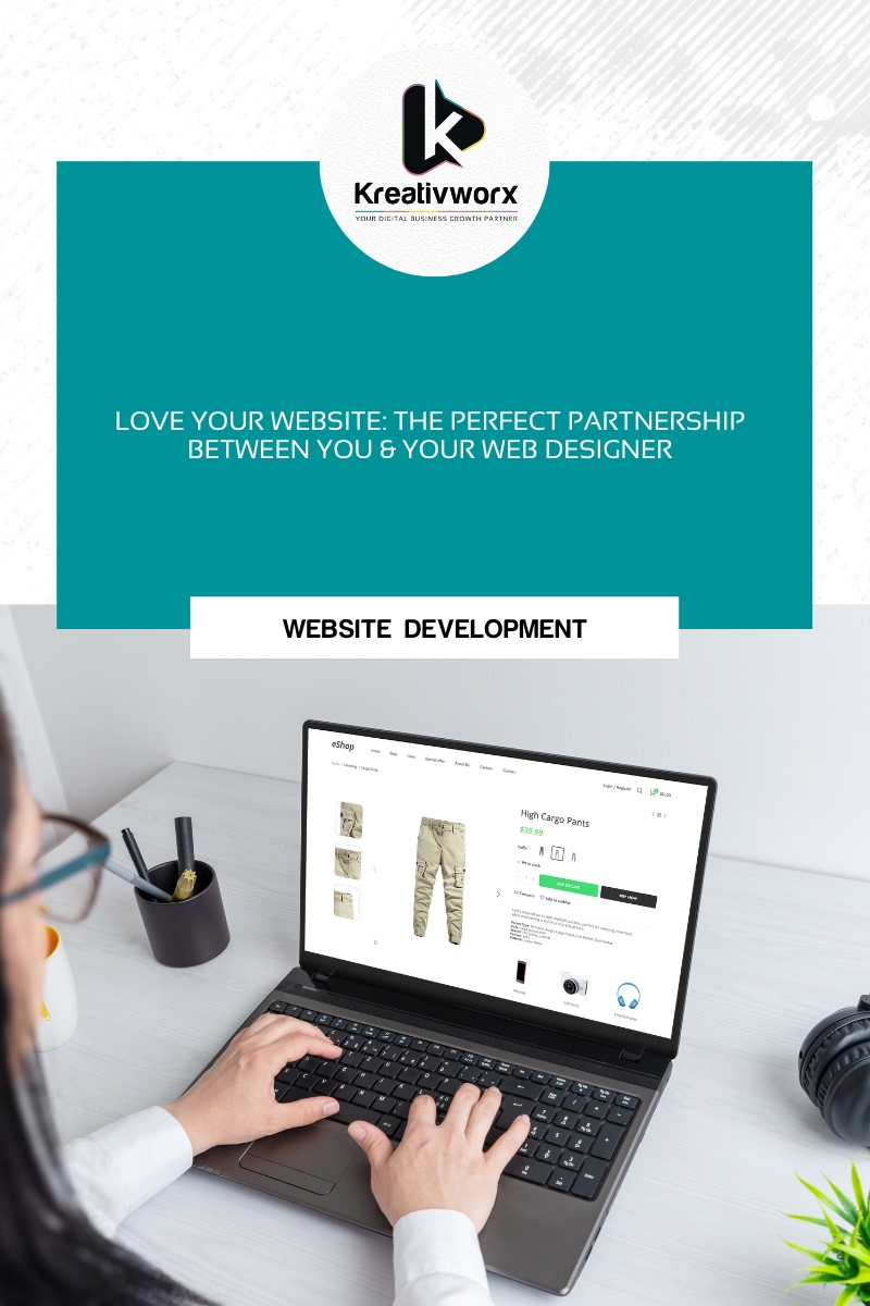 Love Your Website: The Perfect Partnership Between You & Your Web Designer