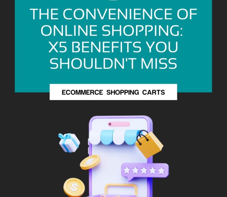 The Convenience of Online Shopping X5 Benefits You Shouldn't Miss